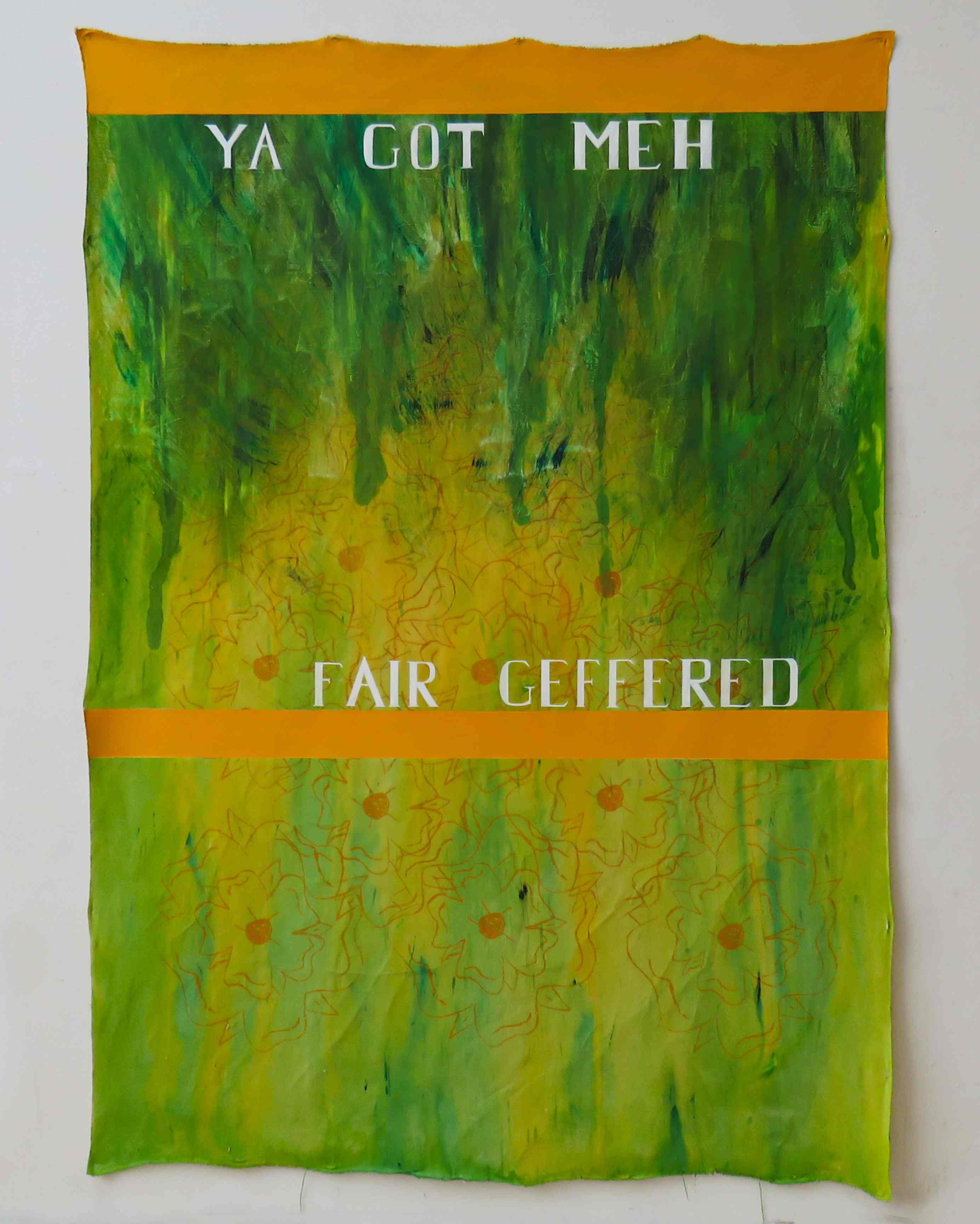 'YA GOT MEH FAIR GEFFERED' by Katy Longster, 2024, oil paint, acrylic paint and screen printing on canvas. Size: 1.50 meters by 2.15 meters