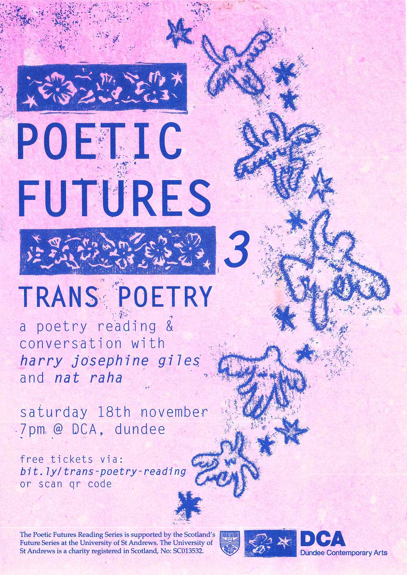 A poster advertising the third instance of Poetic Futures, a poetry reading and conversation with the authors. The poster is risographed with a textured pink background and all the elements in bright blue with the details of the event and the sponsors' logos at the bottom. The title is bracketed in rectangle floral linocuts depicting pansies. All the text is left aligned, and on the right of the page is an arc of very simple line drawings of trans blob angels.