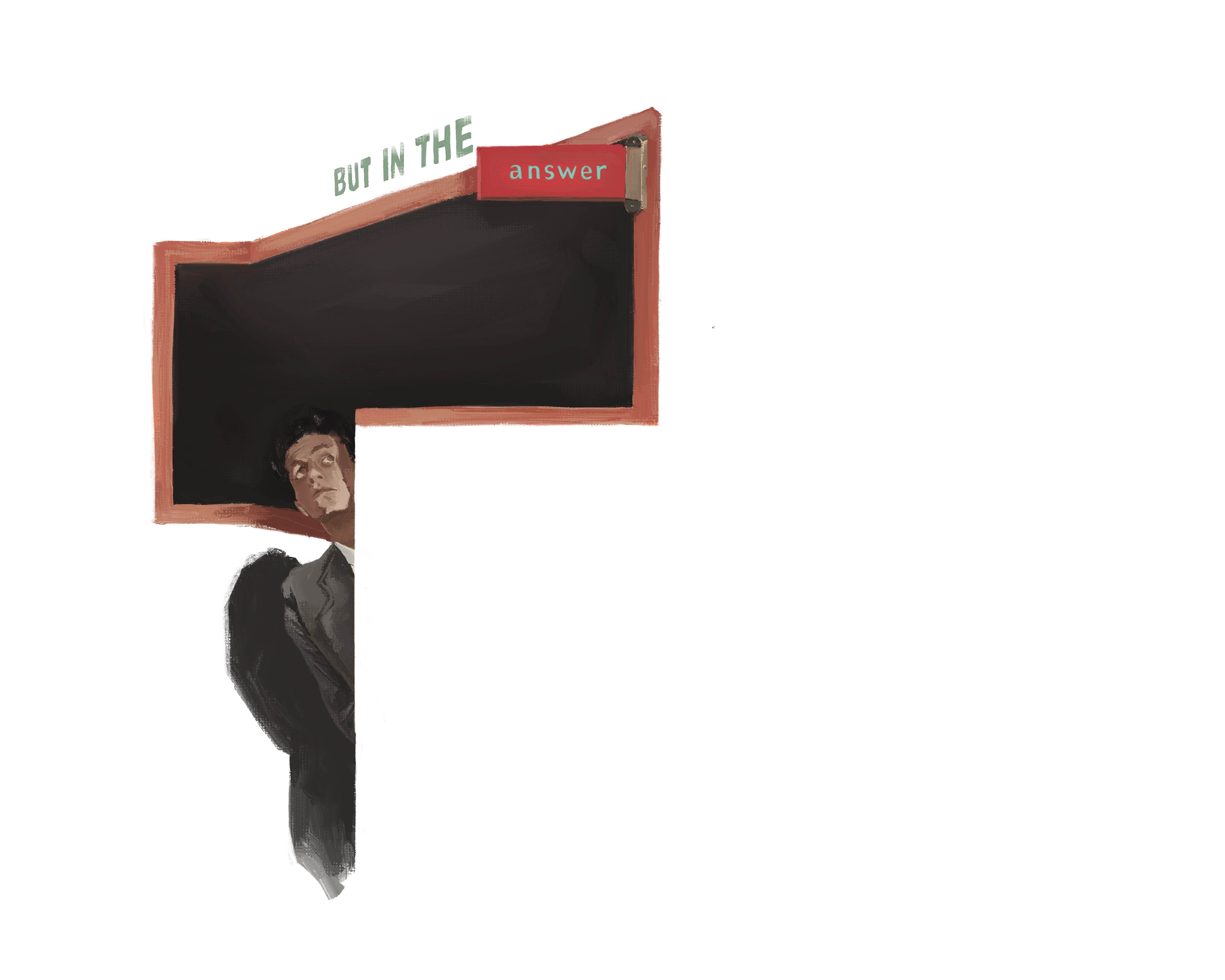 Illustration titled Answer. A man peeks out from the end of a tunnel, he sees a red sign that says "answer".